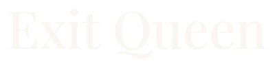 Exit Queen